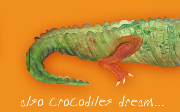 also crocodiles dream...